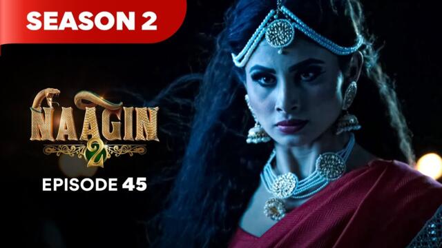 Naagin Drama Serial | Season 2 | EPISODE 45 | Best Drama 2025