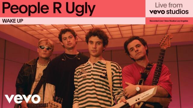 People R Ugly - WAKE UP | Live From Vevo Studios