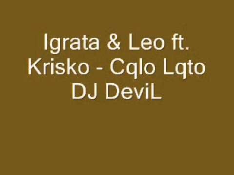 Igrata ft Leo &amp; Krisko - Cqlo Lqto by DJ DeviL