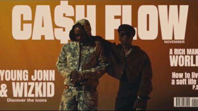 Young Jonn  - Cash Flow (feat. Wizkid) [Official Music Video]