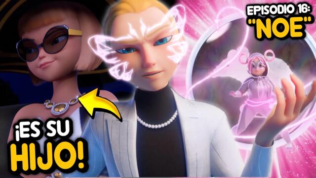 CAPÍTULO 16: NOE ¡ES El HERMANO de CHLOE y ZOÉ! Miraculous LADYBUG TEMPORADA 6