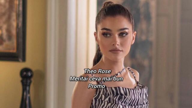 Theo Rose - Meritai ceva mai bun - PROMO
