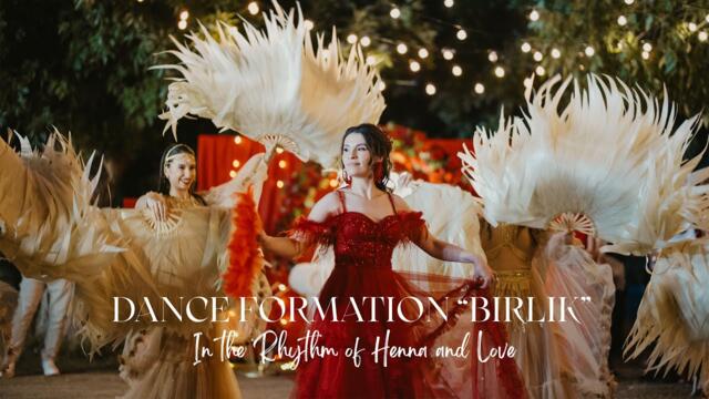 DANCE FORMATION “BIRLIK” | In The Rhythm of Henna and Love | Part 1