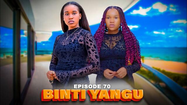 BINTI YANGU Full episode [ 70 ] #love