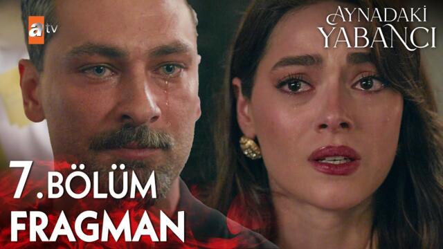 Aynadaki Yabancı 7. Bölüm Fragman | "Beni bunu yapmaya sen mecbur bıraktın!" @atvturkiye