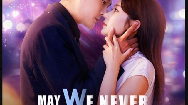 May We Never Meet Again Chinese Drama - English Sub