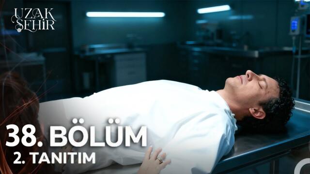Uzak Şehir 38. Bölüm 2. Fragman | Şahin Son Yolculuğuna Uğurlandı... Aç Gözlerini Sevdiğim!