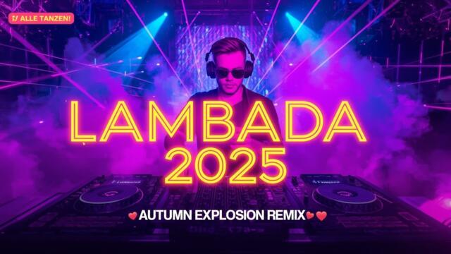 🔥 LAMBADA 2025 – AUTUMN EXPLOSION REMIX 🔥 DJ Power (EVERYONE IS GOING CRAZY!)