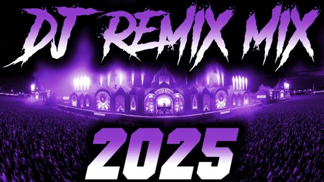 DJ SONG 2025 - Remixes & Mashups of Popular Songs 2025 | DJ Remix Club Music Disco DJ Mix 2024