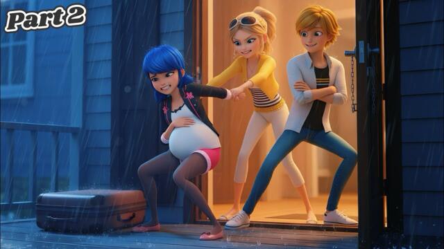 Chloe & Adrian Remove Marinette Force Fully by house [ Part 2 ]