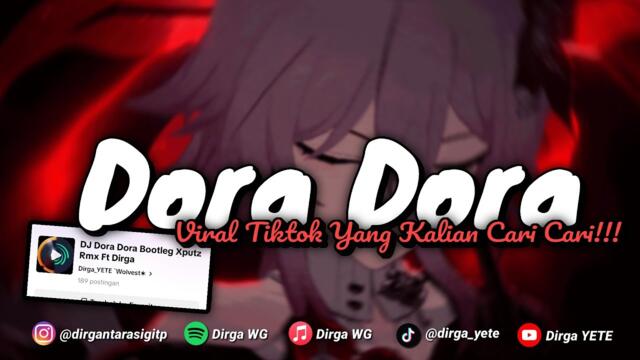 DJ DORA DORA BOOTLEG VIRAL TIKTOK DIRGA YETE YANG KALIAN CARI CARI"🎧