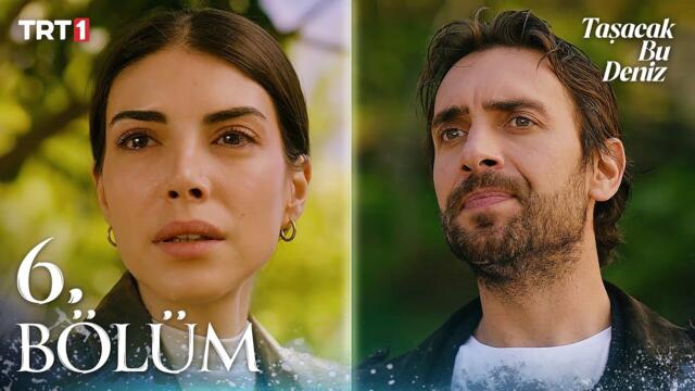 Taşacak Bu Deniz 6. Bölüm @trt1