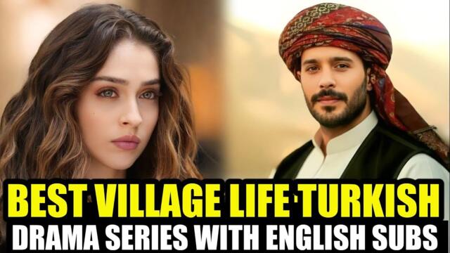 Top 9 Village Life Based Romantic Turkish Drama Series 2025 | With English Subtitles
