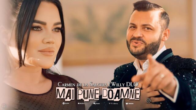 Carmen de la Salciua & Willy DLO - Mai pune Doamne | Official Video