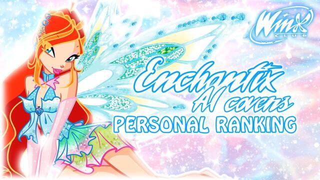 Winx Club: Enchantix //AI COVERS//Multilanguage - Personal Ranking (30 versions)