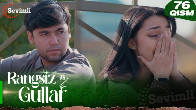 Rangsiz gullar 76-qism (milliy serial) | Рангсиз гуллар 76-қисм (миллий сериал)