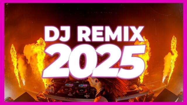 DJ REMIX 2025 - Remixes & Mashups of Popular Songs 2025 | DJ Remix Music Disco DJ Club Mix 2025
