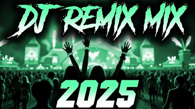 DJ MIX 2025 - Remixes & Mashups of Popular Songs 2025 | DJ Remix Song Club Music Disco DJ Mix 2024
