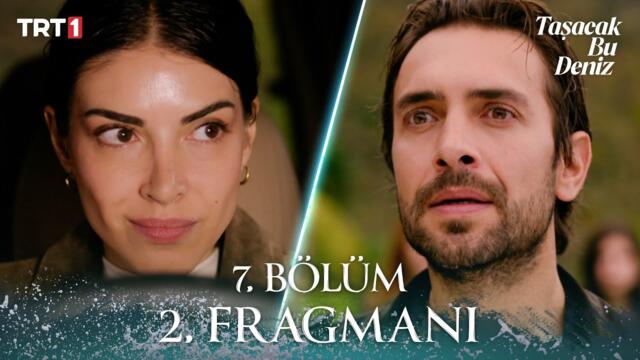 Taşacak Bu Deniz 7. Bölüm 2. Fragmanı @trt1