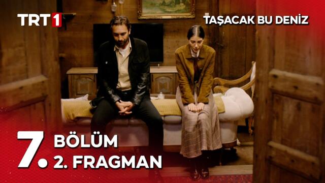Taşacak Bu Deniz 7. Bölüm 2. Fragmanı - "Allah hepinize acısın çünkü ben acımayacağım." ​
