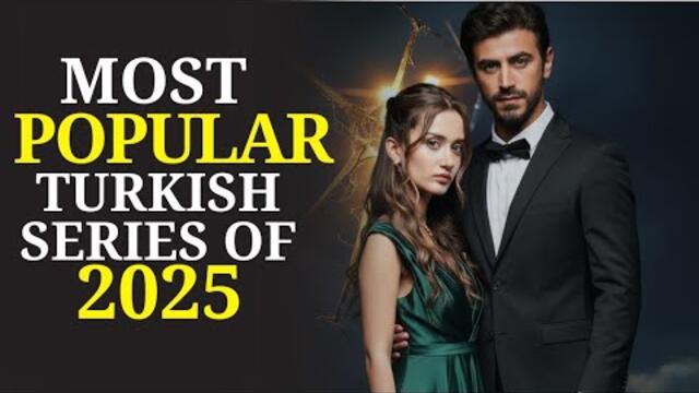 Top 10 Most Popular Turkish Drama of 2025 with English Subtitle || Best Drama of 2025