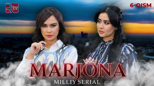 Marjona 6-qism (milliy serial) | Маржона  6-қисм (миллий сериал)