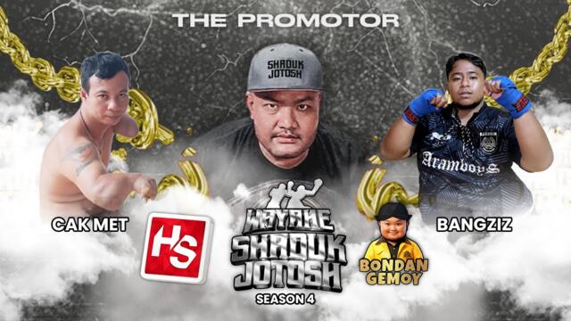 FULL FIGHT CAK MET VS BANG ZIZ  SHADUK JOTOSH 4