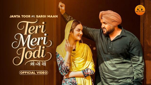 Teri Meri Jodi (Official Video) Janta Toor | Sargi Maan | Bittu Cheema | Jassi X | New Punjabi songs