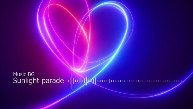 Sunlight parade - Music BG - Melodic house