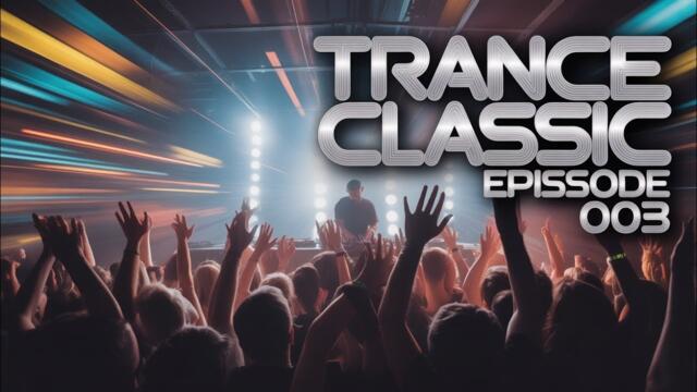 Trance Classic Sunday Session | Episode 003
