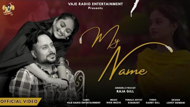 My Name (Official Video) Raja Gill l New Punjabi Songs 2025 l Latest Punjabi Songs 2025