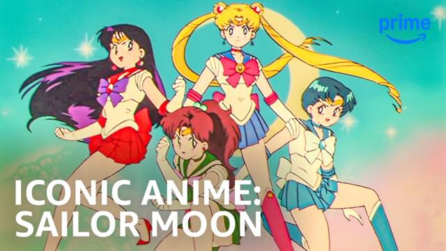 How Sailor Moon Changed Anime Forever | Prime Video