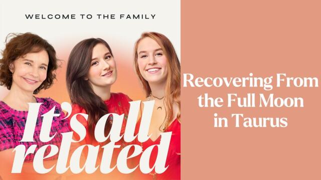 Recovering from the Full Moon in Taurus | It’s All Related Podcast with Sonia Choquette