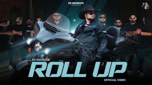 ROLL UP (OFFICIAL VIDEO) KD DESIROCK | CHILL MODE | NEW HARYANVI HIP HOP SONG 2025
