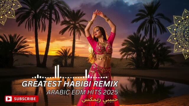 Habibi Remix 2025 | Exotic EDM Desert Vibes | Arabic Night Rave