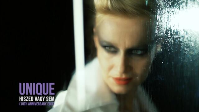 Unique - Hiszed vagy sem (10th Anniversary Edit) | HD