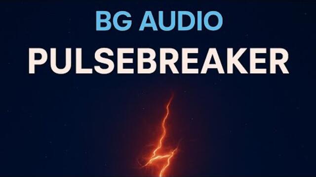 BG Audio - Pulsebreaker (Official Audio)