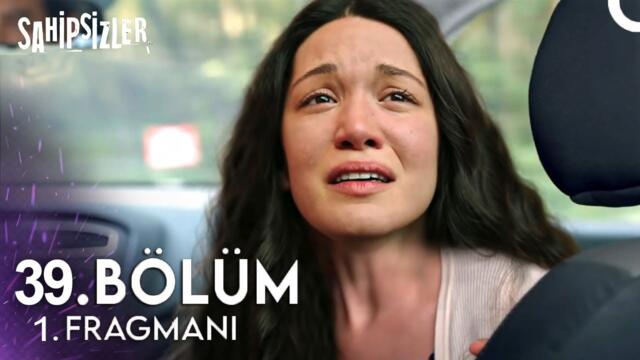 Sahipsizler 39. Bölüm 1. Fragman