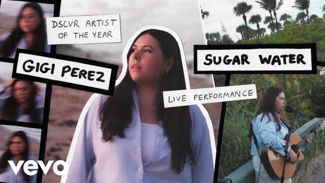 Gigi Perez - Sugar Water | Vevo DSCVR - Artist of the Year