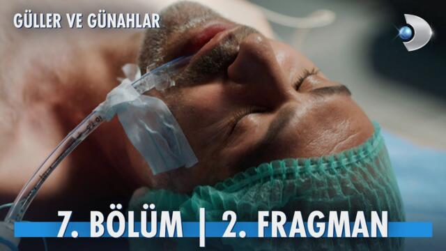 Güller Ve Günahlar 7. Bölüm 2. Fragman | ''Sendeki yaraları iyileştirmekle meşgul olmasın!'' @kanald