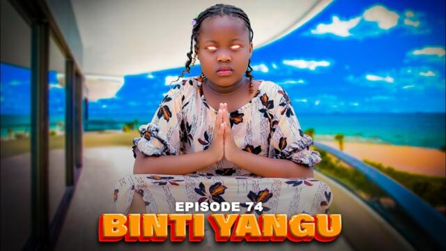 BINTI YANGU Full episode [ 74 ] #love