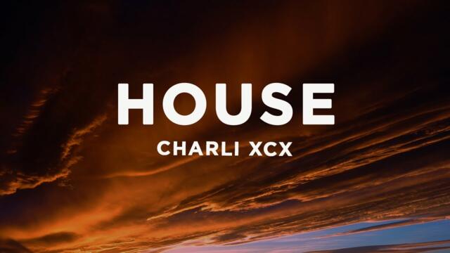 Charli xcx - House (Lyrics) ft. John Cale