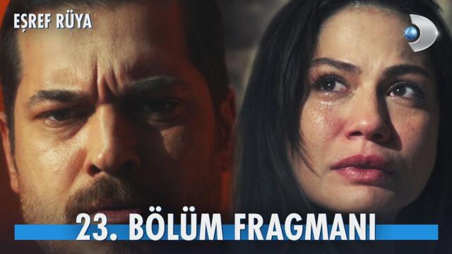 Eşref Rüya 23. Bölüm Fragmanı | ''Bizim seninle yarınımız yok, bugünümüz var!'' 💔 @kanald