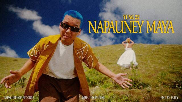 YUNG 22 - NAPAUNE MAYA (OFFICIAL MUSIC VIDEO)