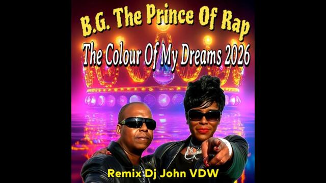 B.G. The Prince Of Rap - The Colour Of My Dreams 2026 (Remix Dj John VDW) 4k