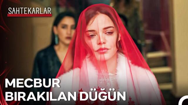 Üzerimdeki Gelinliğim Değil, Kefenim Oldu - Sahtekarlar 6. Bölüm