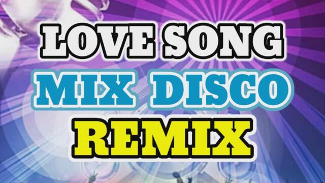 𝐋𝐎𝐕𝐄 𝐒𝐎𝐍𝐆 𝐌𝐈𝐗 𝐃𝐈𝐒𝐂𝐎 𝐑𝐄𝐌𝐈𝐗 #DJMUSICTRYX  #viral  #remixmusic