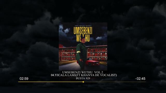 04. Yicala Lami Feat. Khanya De Vocalist