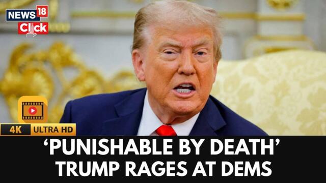 Trump Latest News | President Donald Trump Threatens Democrats With Sedition Charges | 4K | N18G