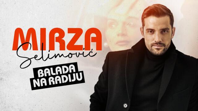 MIRZA SELIMOVIĆ - BALADA NA RADIJU (OFFICIAL VIDEO)